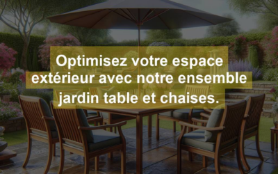 Optimisez votre espace extérieur avec notre ensemble jardin table et chaises.