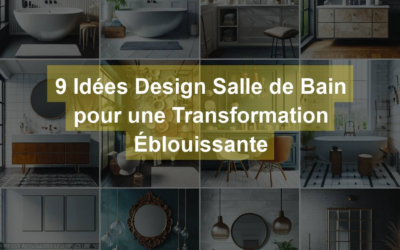 9 Idées Design Salle de Bain pour une Transformation Éblouissante