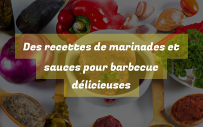 Des recettes de marinades et sauces pour barbecue délicieuses